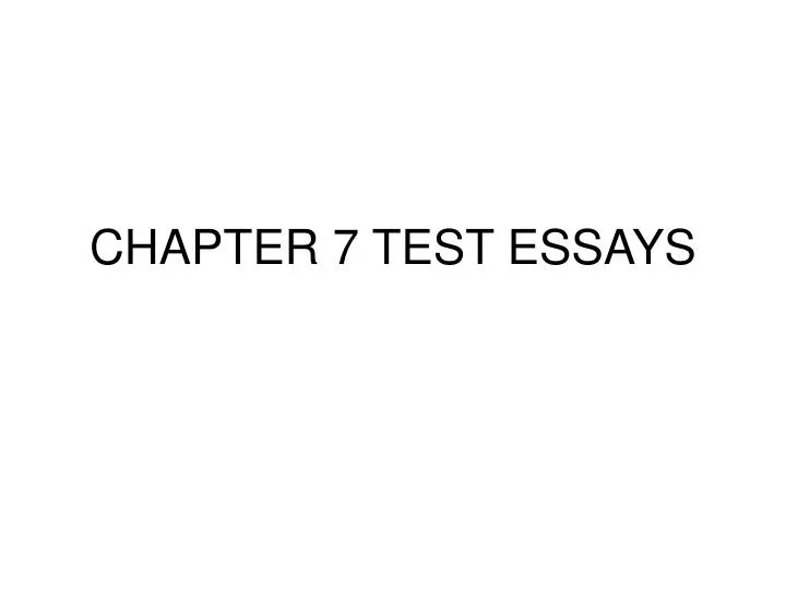chapter 7 test essays