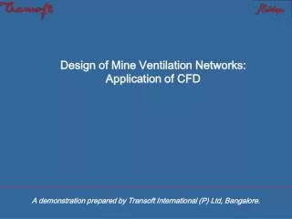 Design of Mine Ventilation Networks: Application of CFD