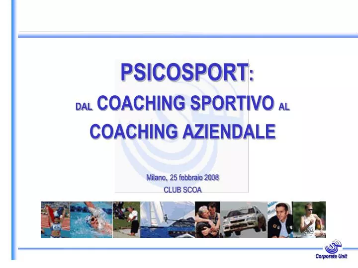 psicosport dal coaching sportivo al coaching aziendale milano 25 febbraio 2008 club scoa