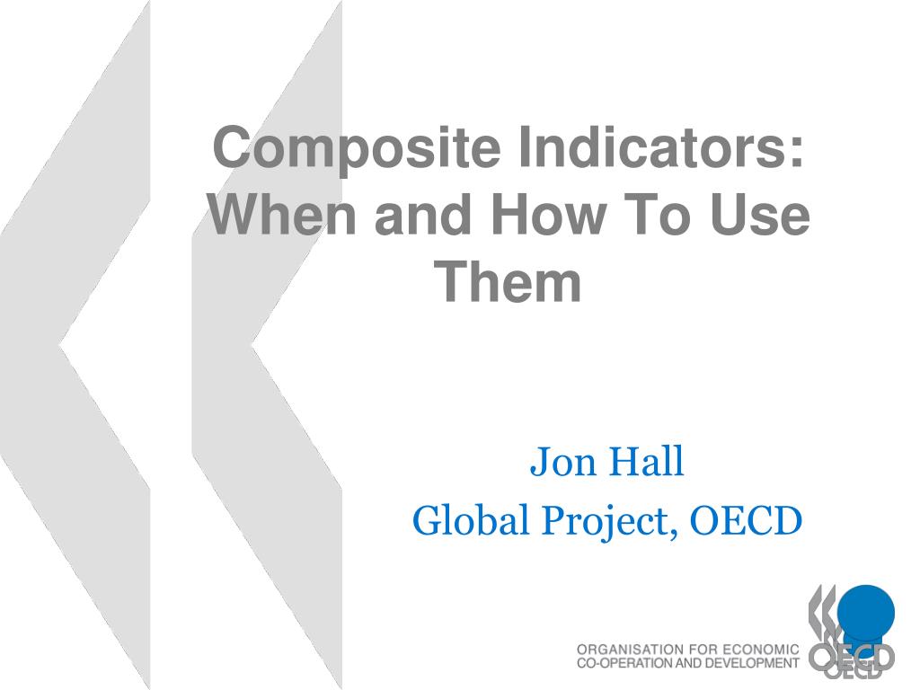 PPT - Composite Indicators: When and How To Use Them PowerPoint ...