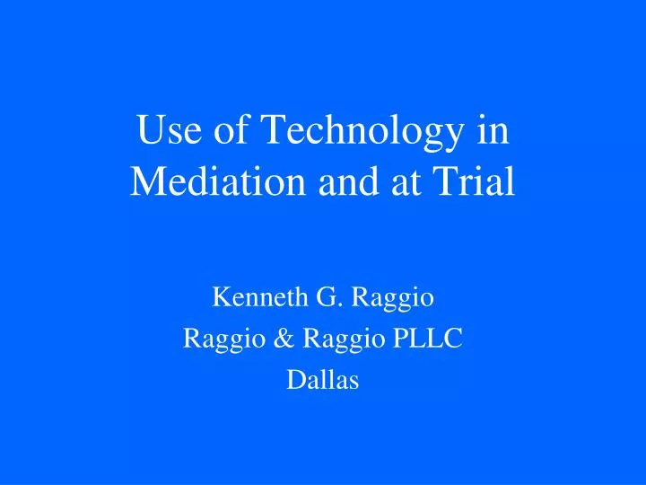 use of technology in mediation and at trial