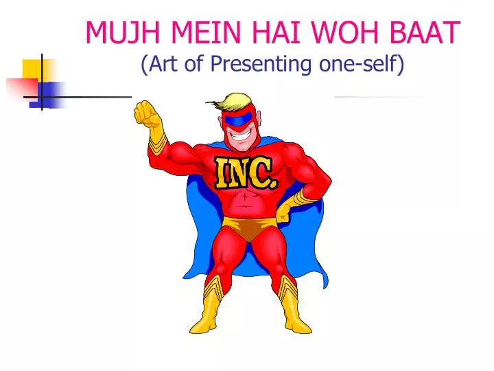 mujh mein hai woh baat art of presenting one self