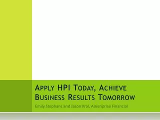 Apply HPI Today, Achieve Business Results Tomorrow