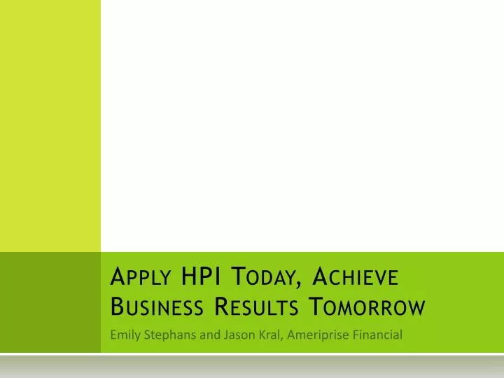 apply hpi today achieve business results tomorrow