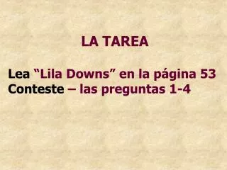 la tarea lea lila downs en la p gina 53 conteste las preguntas 1 4