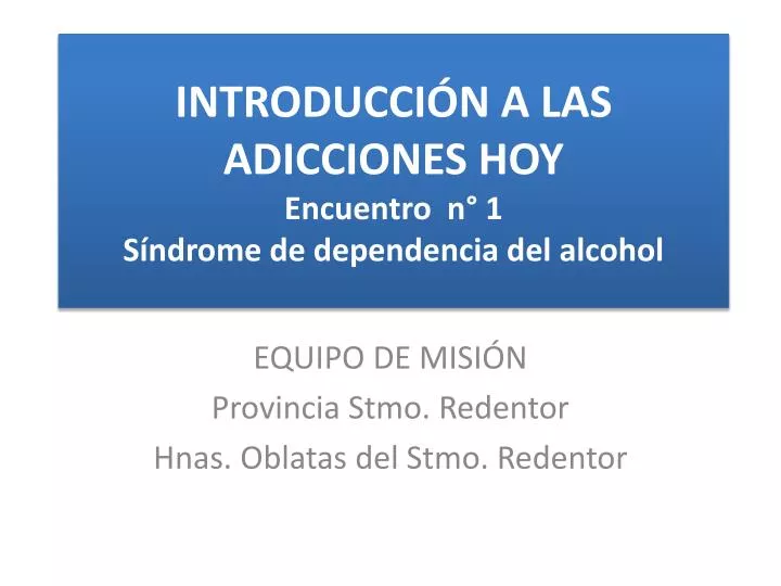 introducci n a las adicciones hoy encuentro n 1 s ndrome de dependencia del alcohol