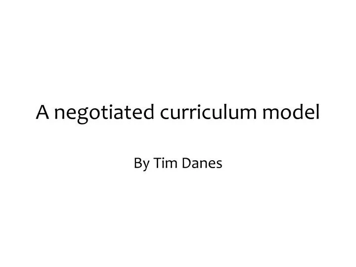 a negotiated curriculum model