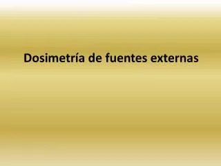 dosimetr a de fuentes externas