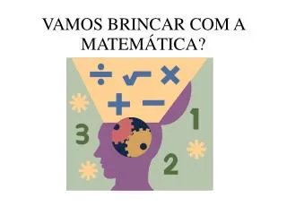vamos brincar com a matem tica