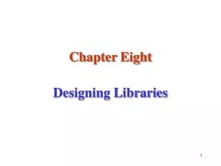 Chapter Eight Designing Libraries