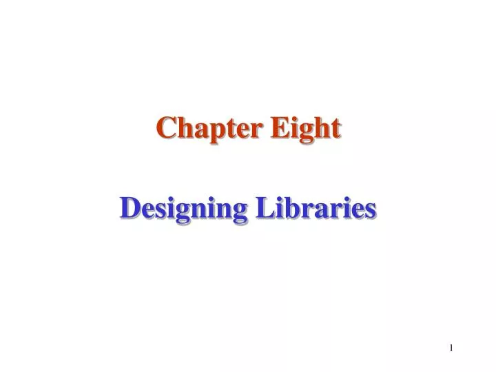 chapter eight designing libraries