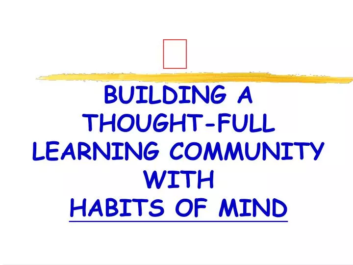building a thought full learning community with habits of mind