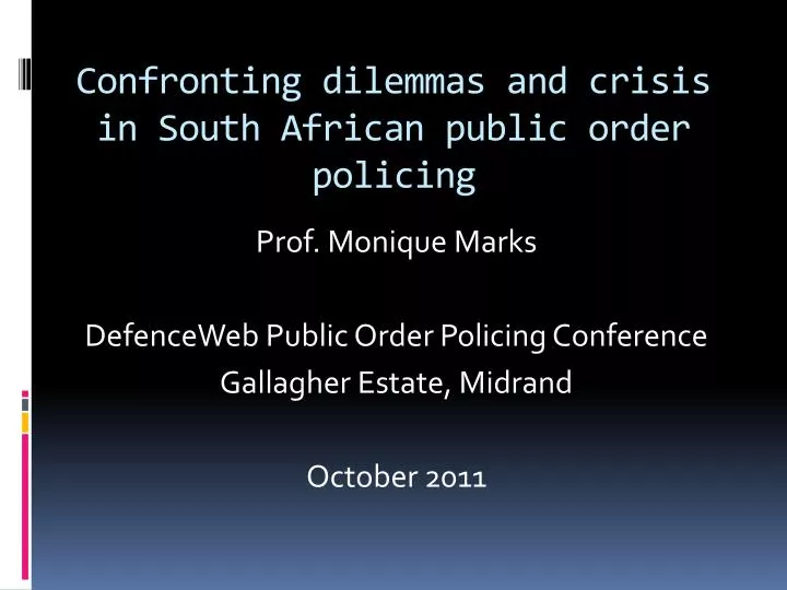 confronting dilemmas and crisis in south african public order policing