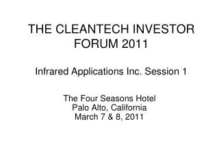 THE CLEANTECH INVESTOR FORUM 2011 Infrared Applications Inc. Session 1