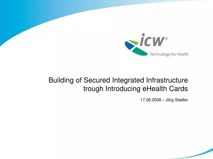 building of secured integrated infrastructure trough introducing ehealth cards