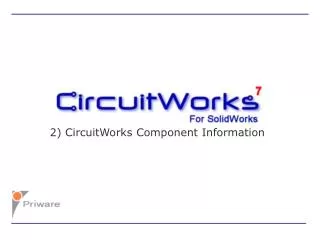 2) CircuitWorks Component Information