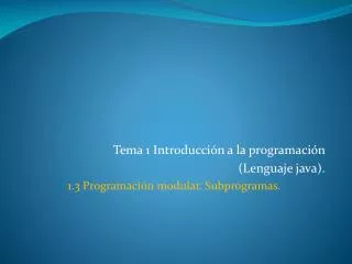 tema 1 introducci n a la programaci n lenguaje java 1 3 programaci n modular subprogramas