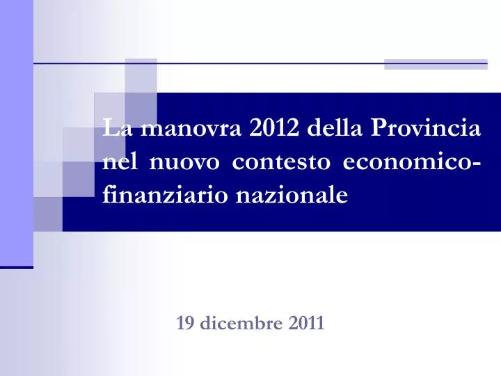la manovra 2012 della provincia nel nuovo contesto economico finanziario nazionale
