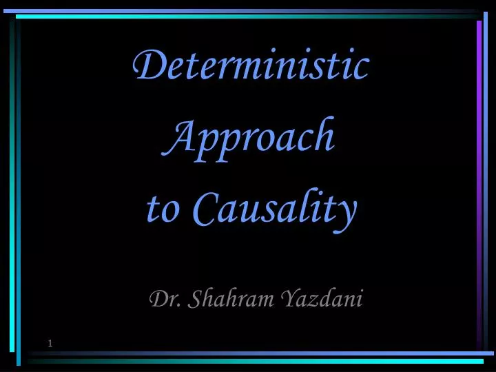 deterministic approach to causality