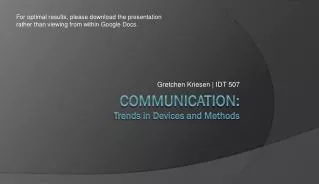 Communication: Trends in Devices and Methods