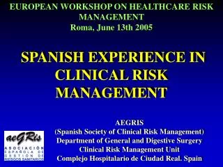 SPANISH EXPERIENCE IN CLINICAL RISK MANAGEMENT