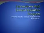 Jamestown High School Transition Program - slide 1