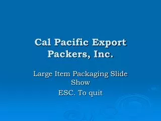 Cal Pacific Export Packers, Inc.