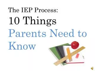 The IEP Process: 10 Things Parents Need to Know