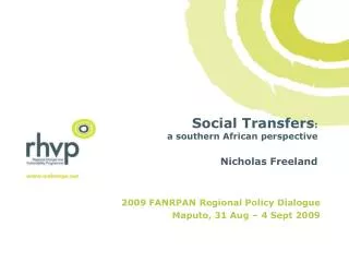Social Transfers : a southern African perspective Nicholas Freeland