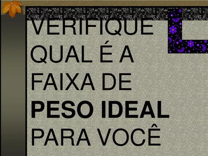 verifique qual a faixa de peso ideal para voc