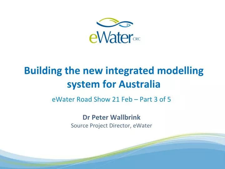 building the new integrated modelling system for australia