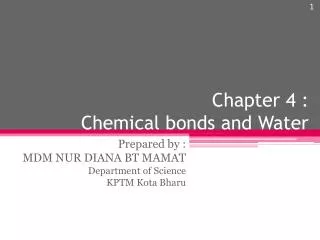 Chapter 4 : Chemical bonds and Water