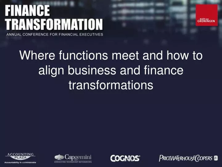 where functions meet and how to align business and finance transformations