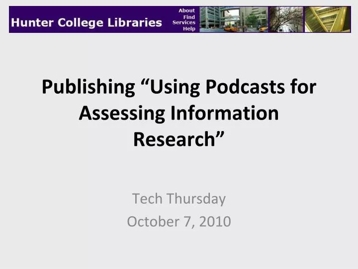 publishing using podcasts for assessing information research