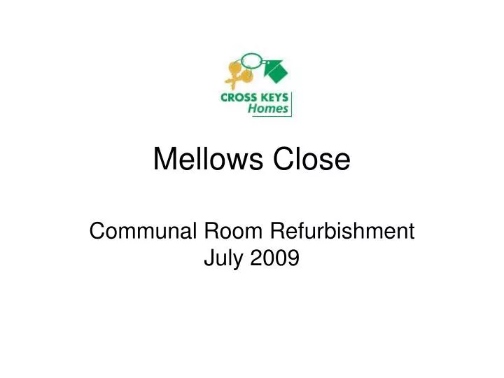 mellows close