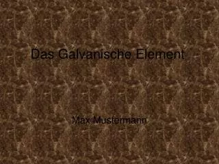 das galvanische element