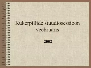 kukerpillide stuudiosessioon veebruaris