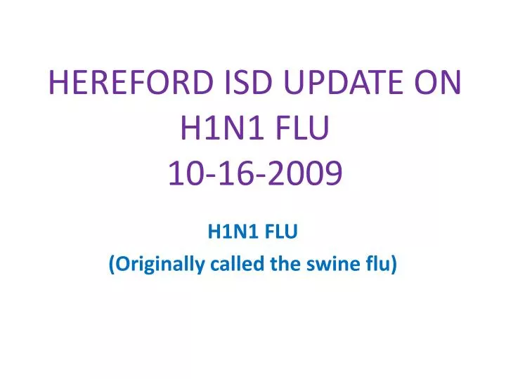 hereford isd update on h1n1 flu 10 16 2009