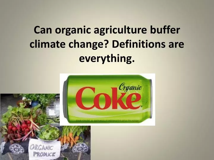 can organic agriculture buffer climate change definitions are everything