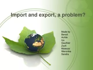 Import and export, a problem?