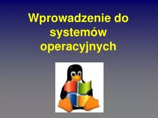 wprowadzenie do system w operacyjnych