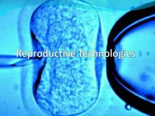 Reproductive Technologies