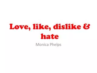 Love, like, dislike &amp; hate