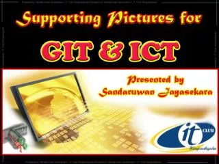 Occasions that ICT is used in the Society.