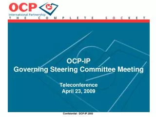 OCP-IP Governing Steering Committee Meeting Teleconference April 23, 2009
