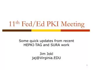 11 th Fed/Ed PKI Meeting