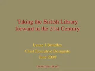 Taking the British Library forward in the 21st Century