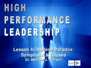 Lesson 4: Abilene Paradox: Symptoms &amp; Causes Dr. Michael J. Pierson