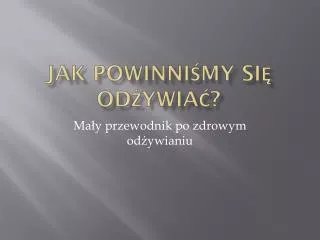 jak powinni my si od ywia