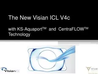 The New Visian ICL V4c with KS- Aquaport TM and CentraFLOW TM Technology